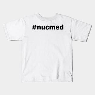 Nuclear Medicine Kids T-Shirt